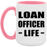 Loan Officer Life - 15oz Accent Mug Pink