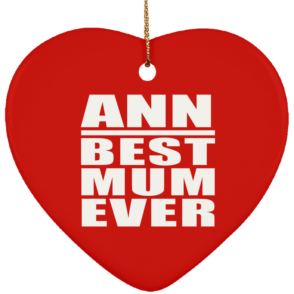 Ann Best Mum Ever - Heart Ornament