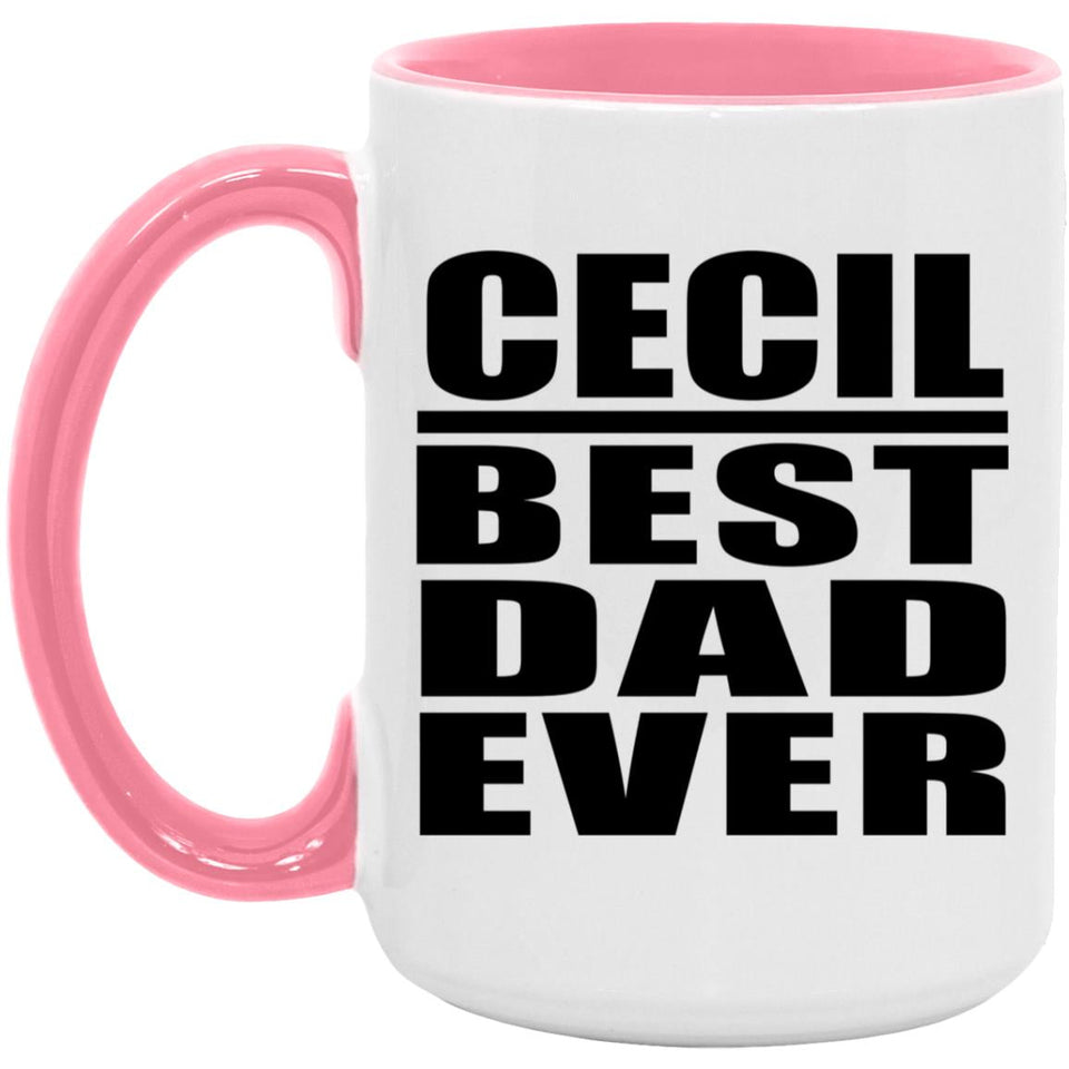 Cecil Best Dad Ever - 15oz Accent Mug Pink