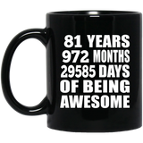 81st Birthday 81 Years 972 Months 29585 Days Of Awesome - 11oz Coffee Mug Black