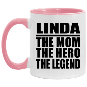 Linda The Mom The Hero The Legend - 11oz Accent Mug Pink