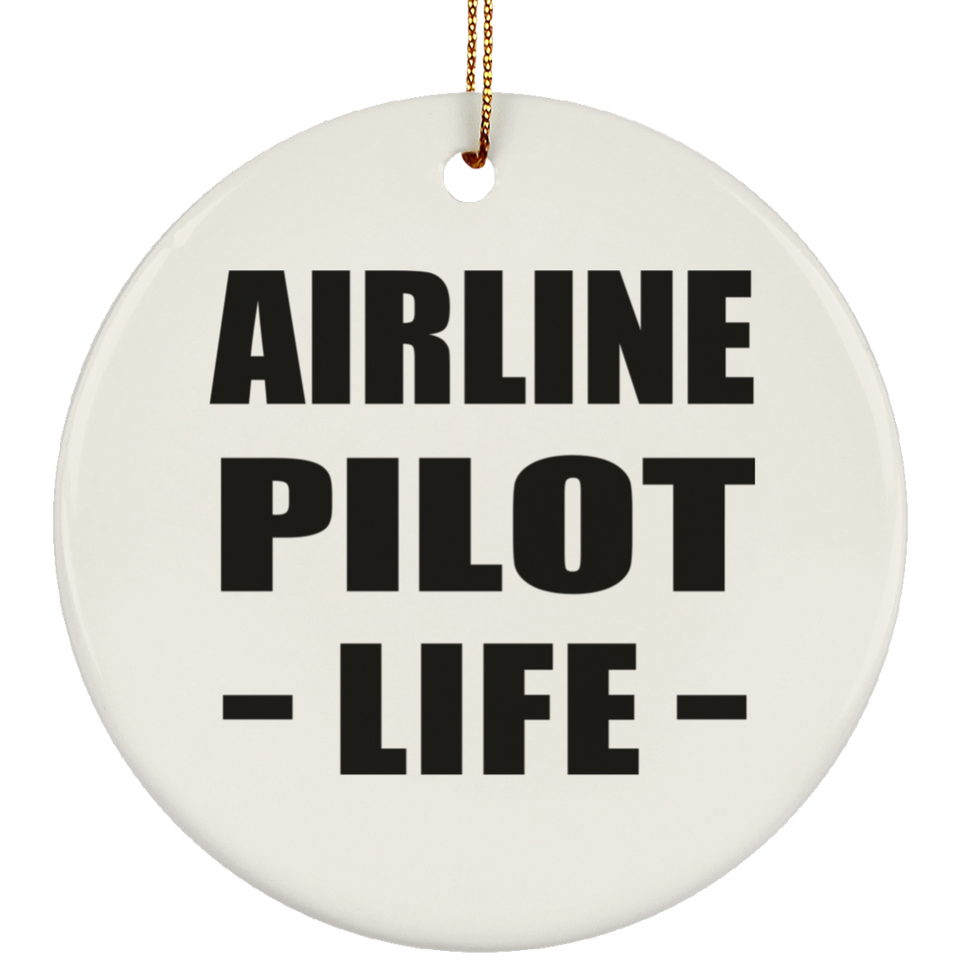 Airline Pilot Life - Circle Ornament