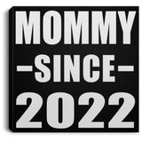 Mommy Since 2022 - Canvas Square