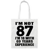 87th Birthday I'm Not 87 I'm 18 With 69 Years Experience - Tote Bag White