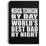 Medical Technician By Day World's Best Dad By Night - Canvas Portrait