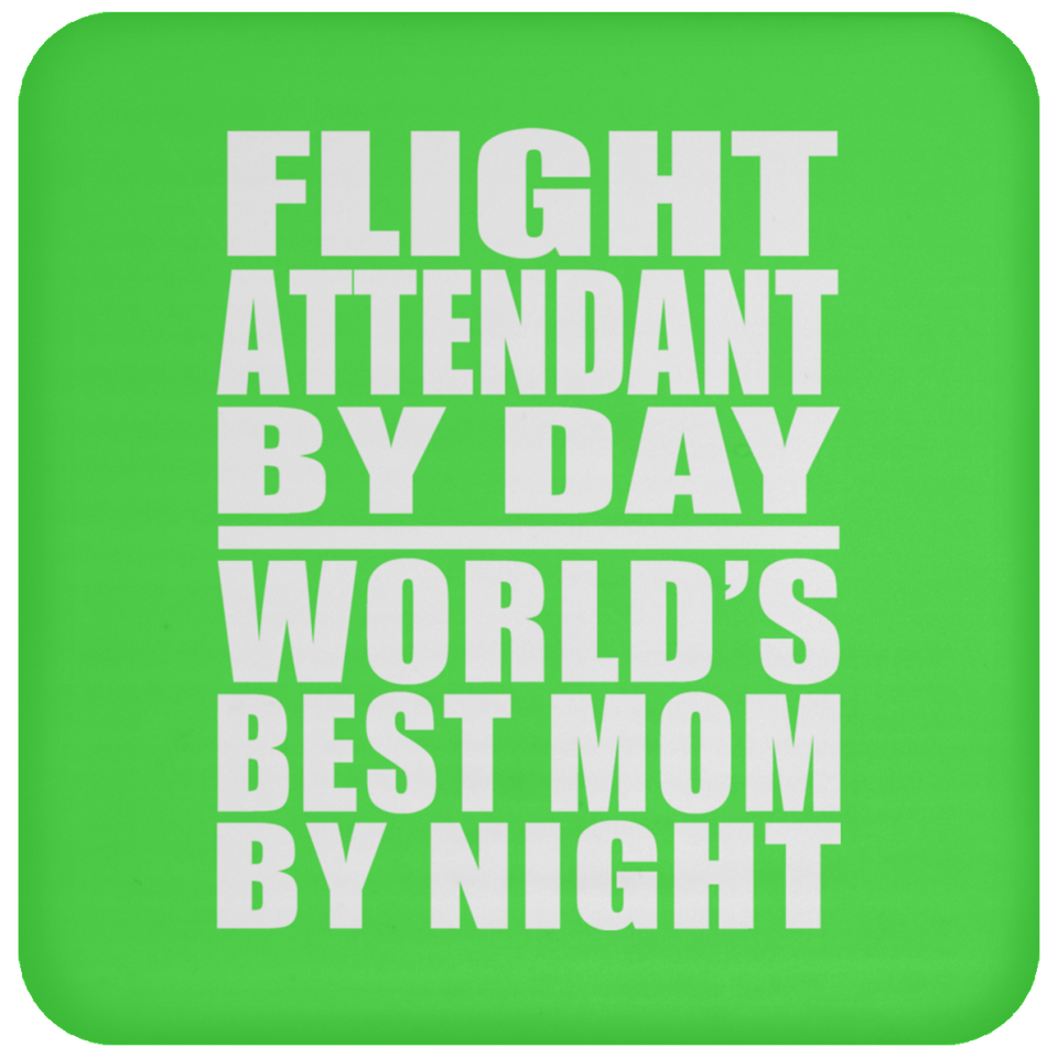 Flight Attendant By Day World's Best Mom By Night - Drink Coaster