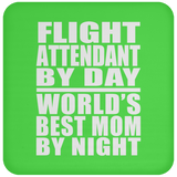 Flight Attendant By Day World's Best Mom By Night - Drink Coaster