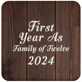 First Year As Family Of Twelve 2024 - Drink Coaster D