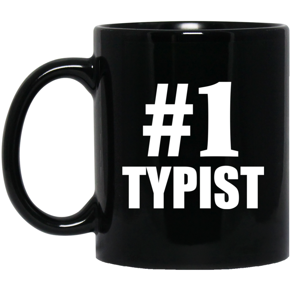 Number One #1 Typist - 11 Oz Coffee Mug Black