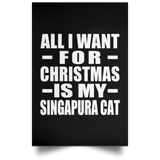 All I Want For Christmas Is My Singapura Cat - Poster Portrait