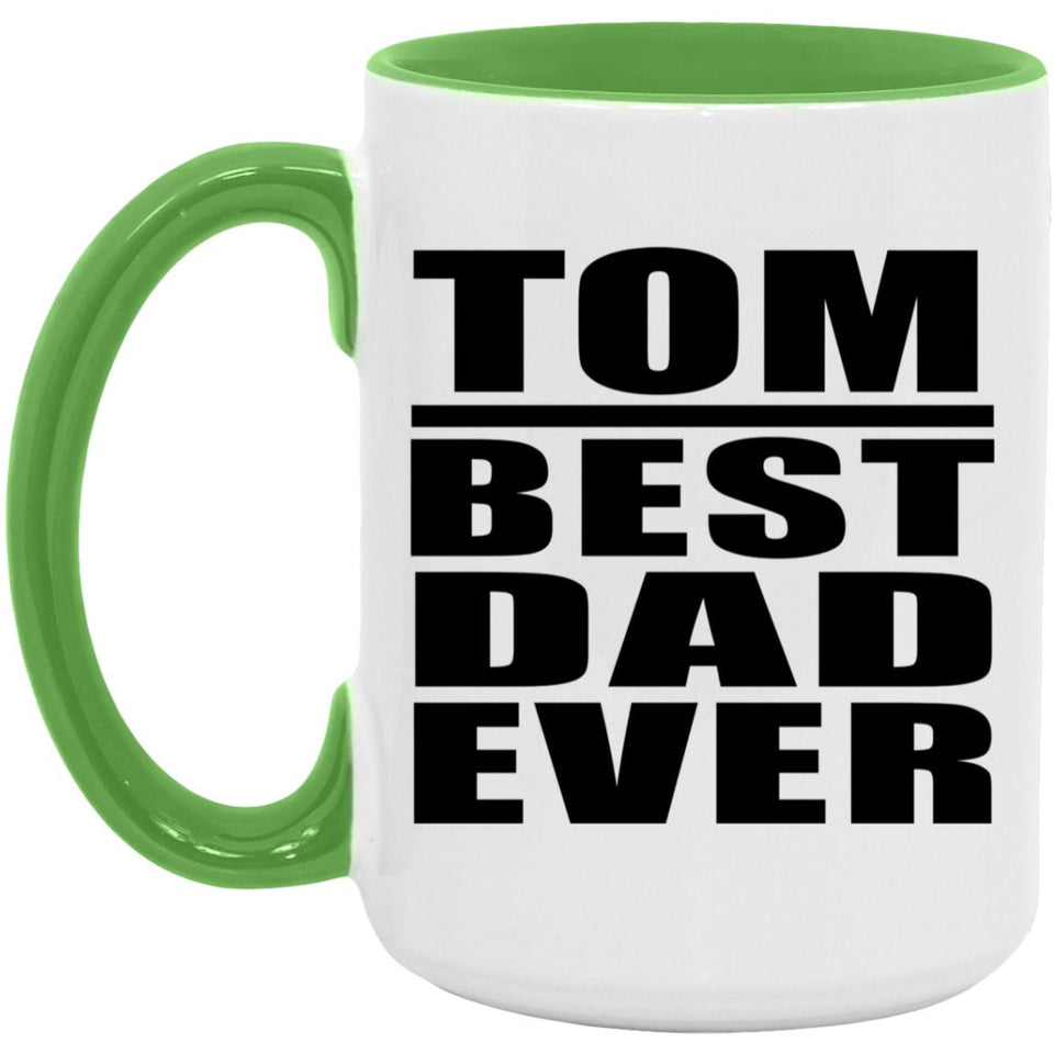 Tom Best Dad Ever - 15oz Accent Mug Green