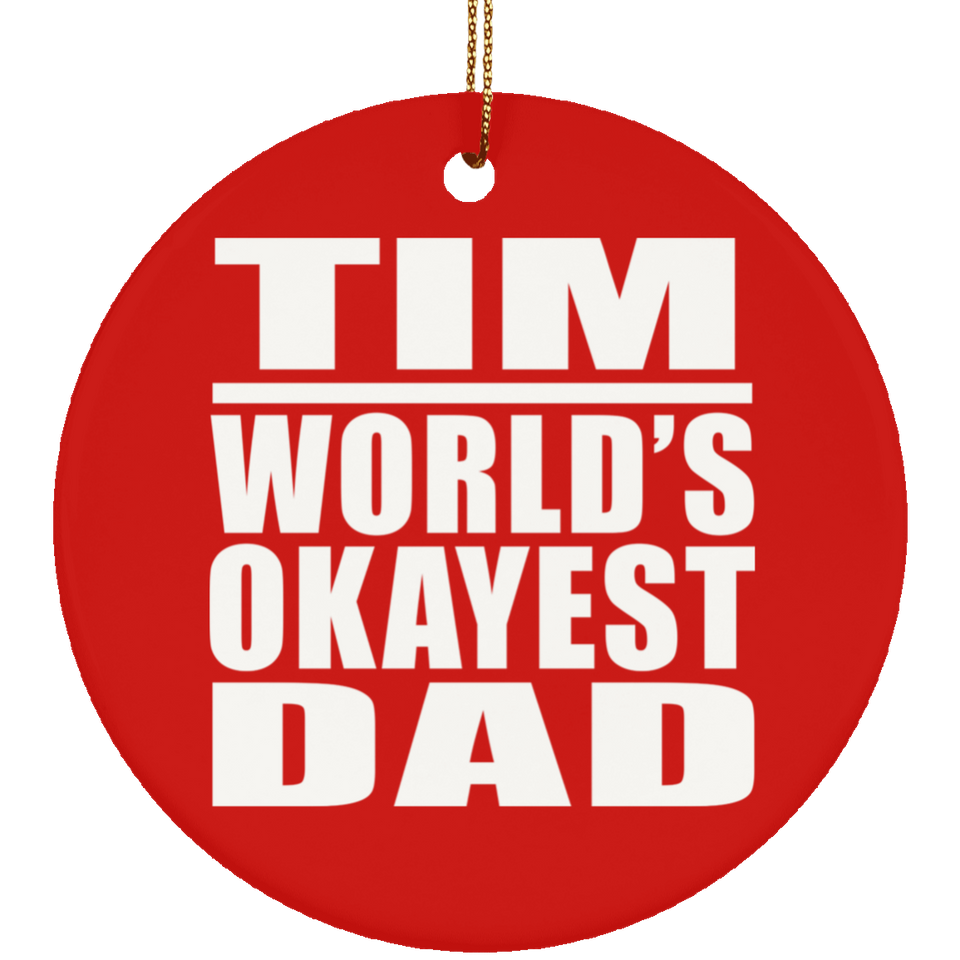 Tim World's Okayest Dad - Circle Ornament