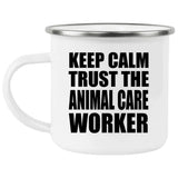 Keep Calm and Trust The Animal Care Worker - 12oz Camping Mug