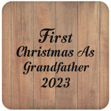 First Christmas As Grandfather 2023 - Drink Coaster C