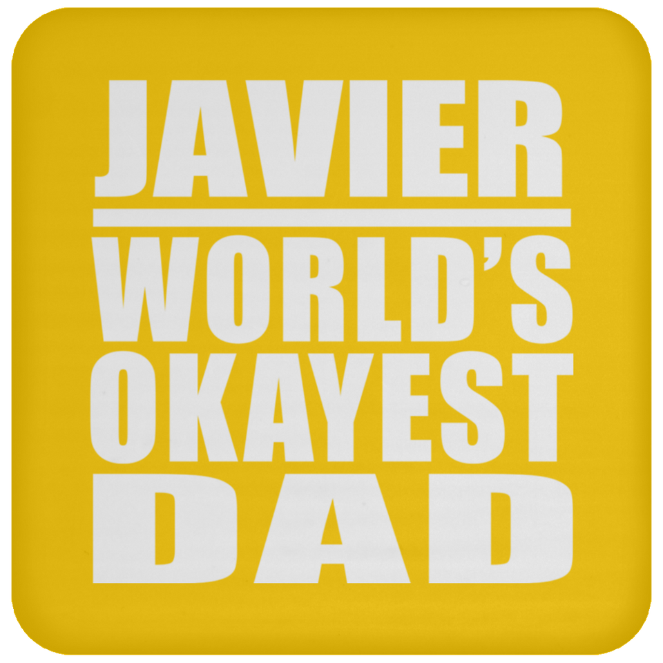 Javier World's Okayest Dad - Drink Coaster