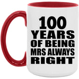 100th Anniversary 100 Years of Being Mrs Always Right - 15oz Accent Mug Red