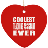Coolest Teaching Assistant Ever - Heart Ornament