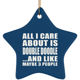 All I Care About Is Double Doodle - Star Ornament