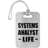 Systems Analyst Life - Luggage Bag Tag