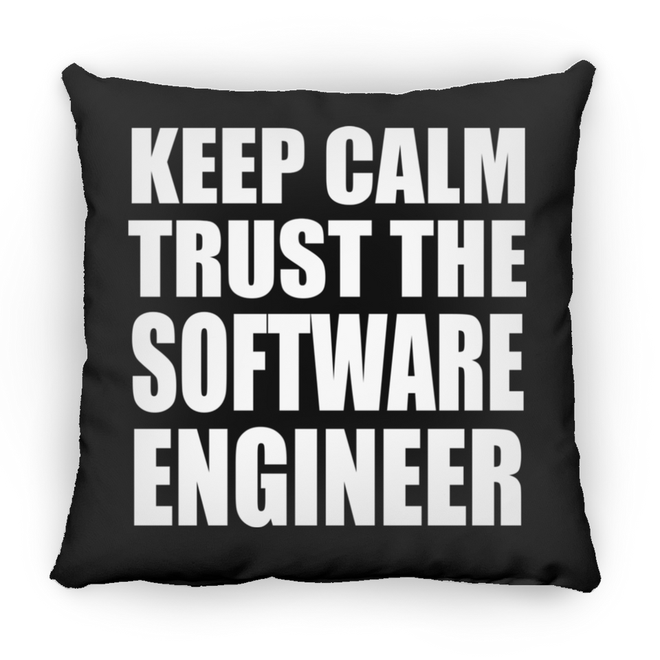 Keep Calm and Trust The Software Engineer - Throw Pillow Black