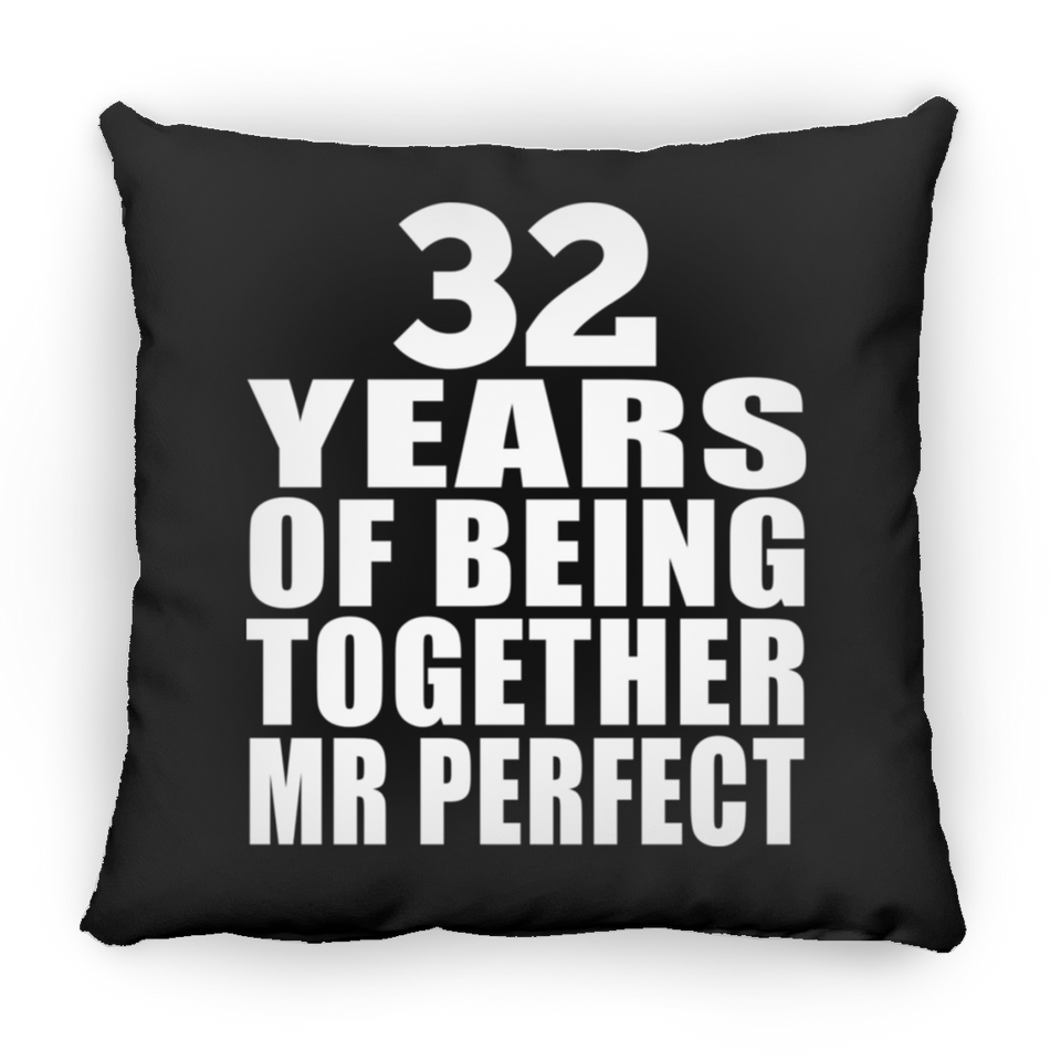 32nd Anniversary 32 Years Of Being Mr Perfect - Throw Pillow Black