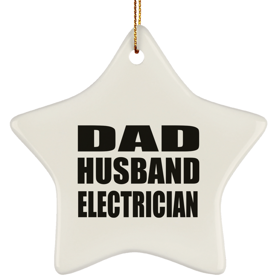 Dad Husband Electrician - Star Ornament