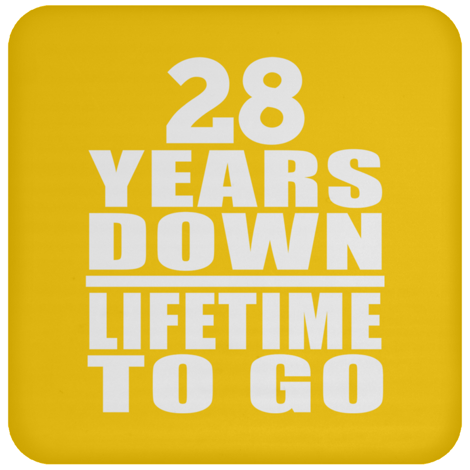 28th Anniversary 28 Years Down Lifetime To Go - Drink Coaster
