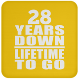 28th Anniversary 28 Years Down Lifetime To Go - Drink Coaster
