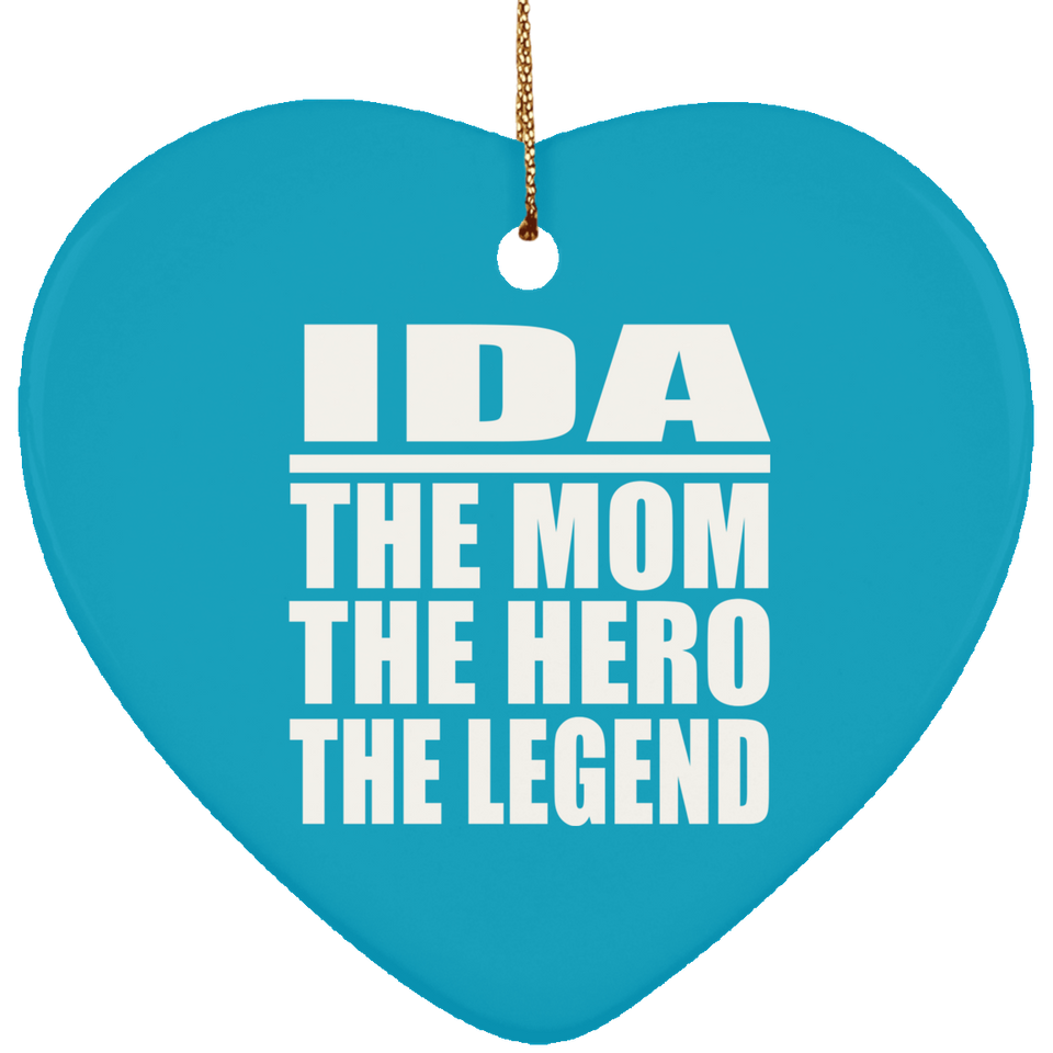 Ida The Mom The Hero The Legend - Heart Ornament