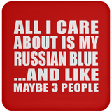 All I Care About Is My Russian Blue - Drink Coaster