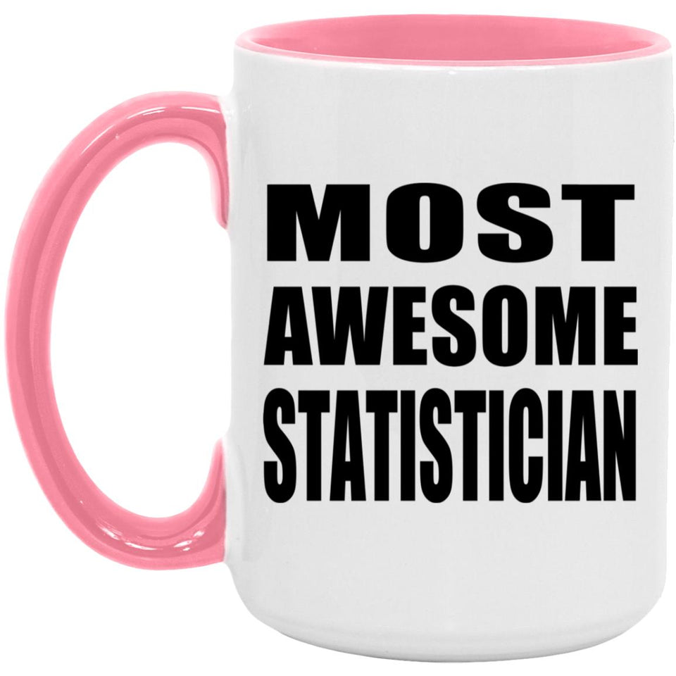 Most Awesome Statistician - 15oz Accent Mug Pink