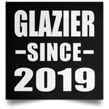 Glazier Since 2019 - Poster Square