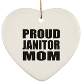 Proud Janitor Mom - Heart Ornament