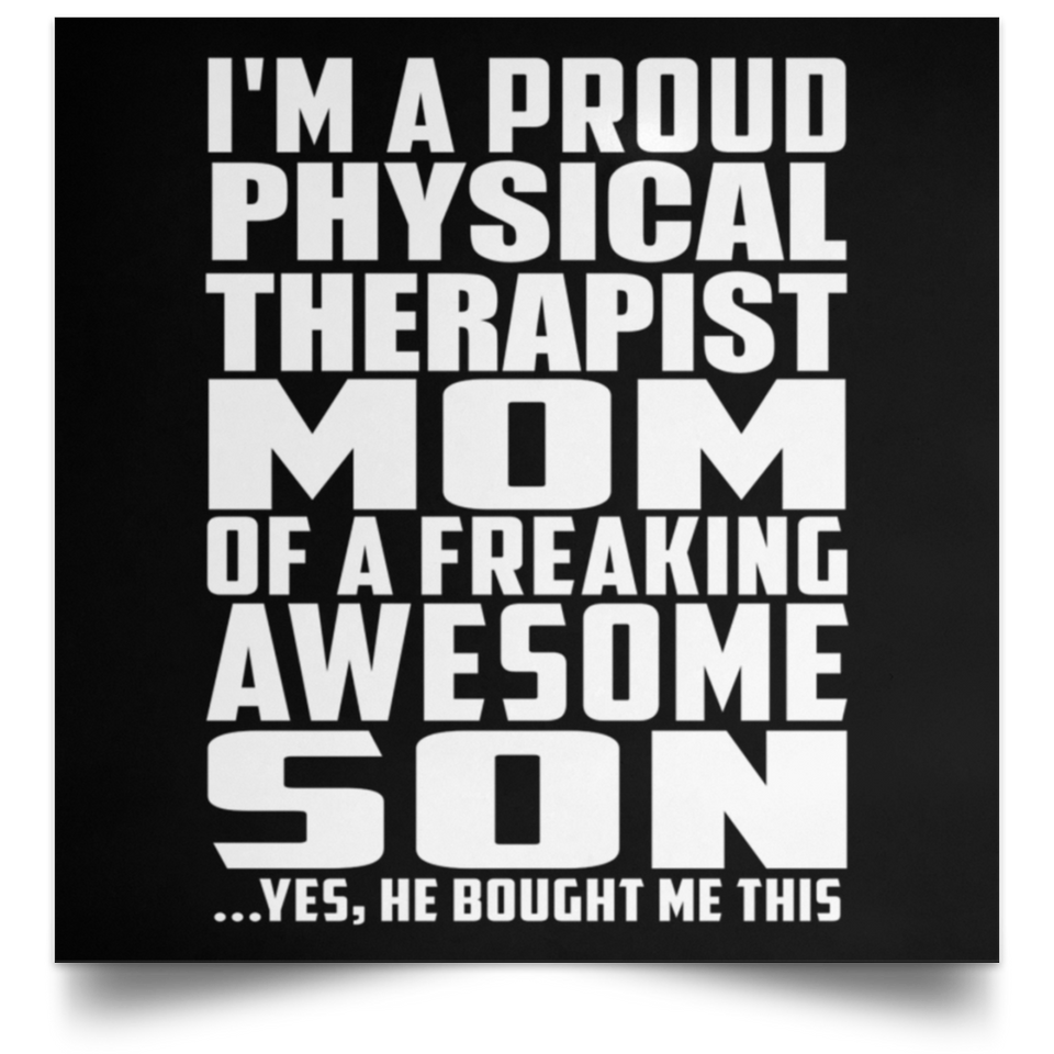 Proud Physical Therapist Mom Of Awesome Son - Poster Square