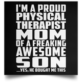 Proud Physical Therapist Mom Of Awesome Son - Poster Square