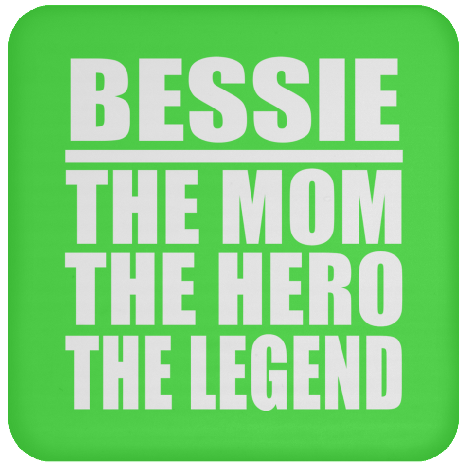 Bessie The Mom The Hero The Legend - Drink Coaster