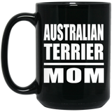 Australian Terrier Mom - 15oz Coffee Mug Black