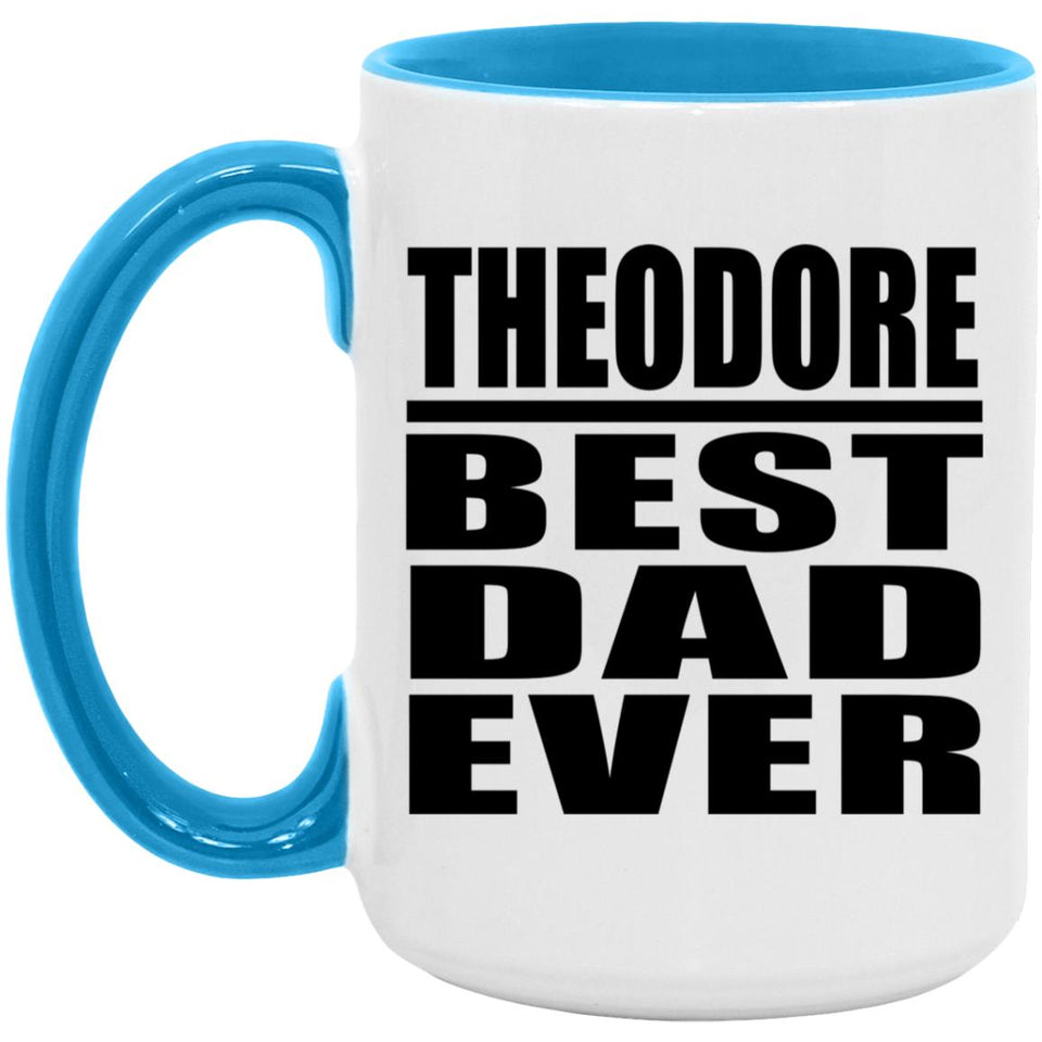 Theodore Best Dad Ever - 15oz Accent Mug Blue
