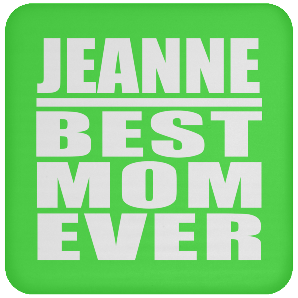 Jeanne Best Mom Ever - Drink Coaster