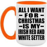 All I Want For Christmas Is My Irish Red And White Setter - 15oz Accent Mug Orange