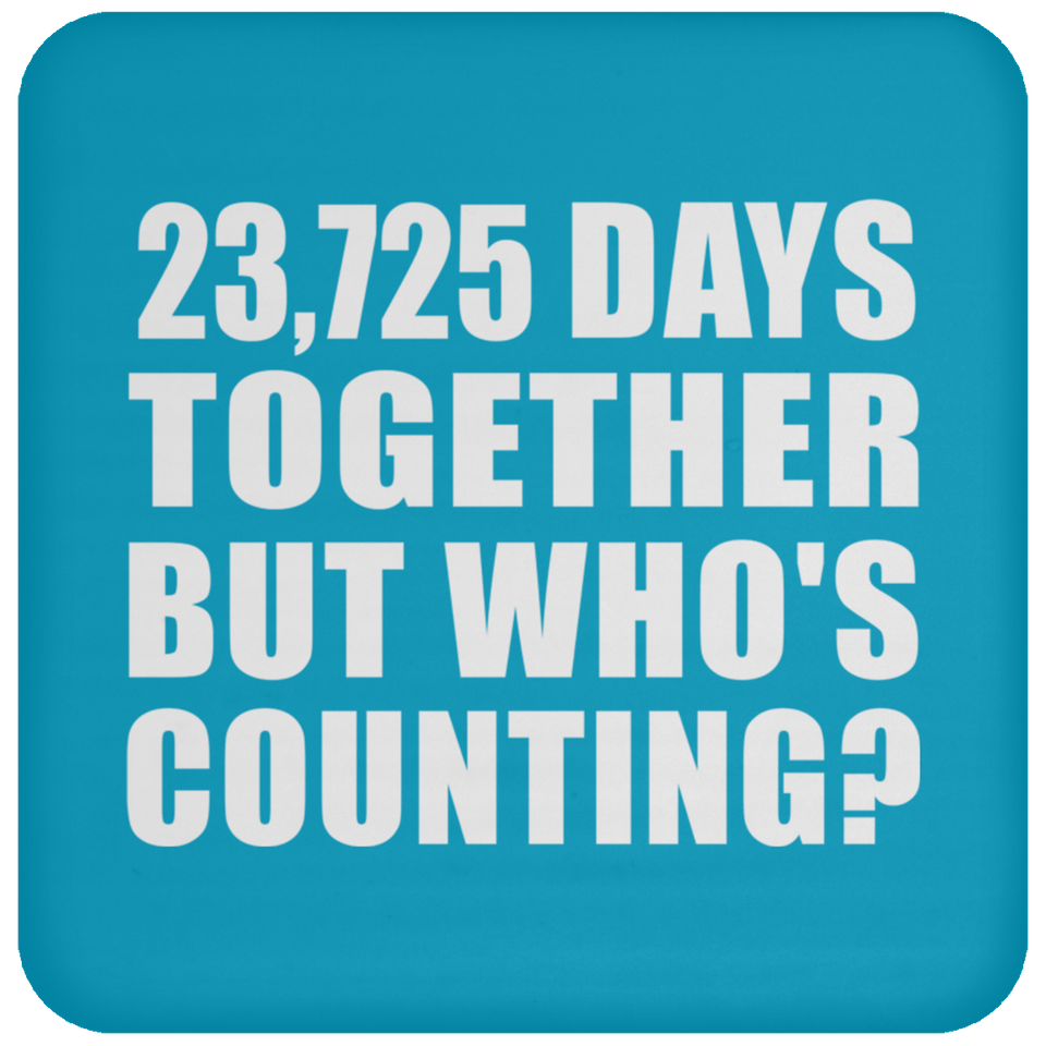 65th Anniversary 23,725 Days Together But Who's Counting - Drink Coaster