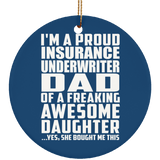 Proud Insurance Underwriter Dad Of Awesome Daughter - Circle Ornament