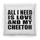 All I Need Is Love And My Cheetoh - Throw Pillow