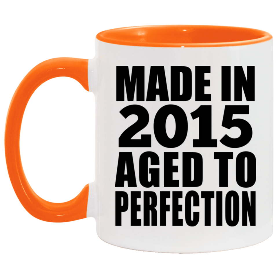9th Birthday Made In 2015 Aged to Perfection - 11oz Accent Mug Orange
