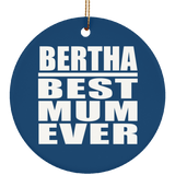 Bertha Best Mum Ever - Circle Ornament