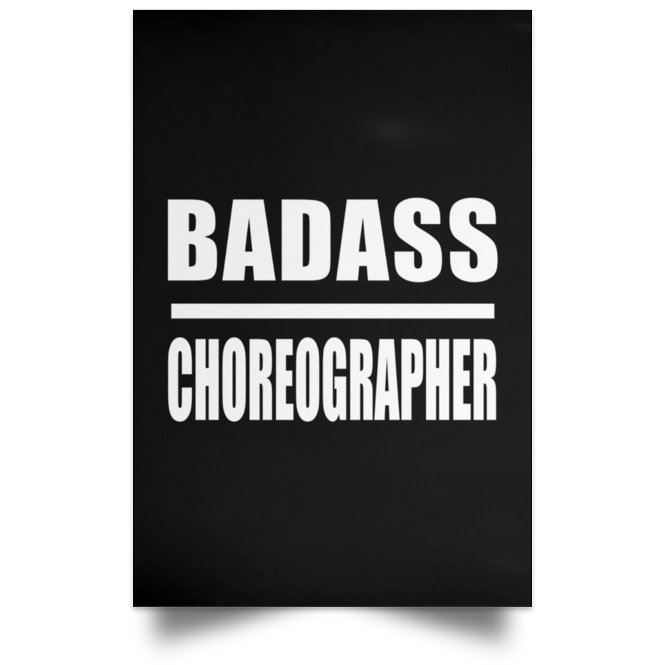 Badass Choreographer - Poster Portrait