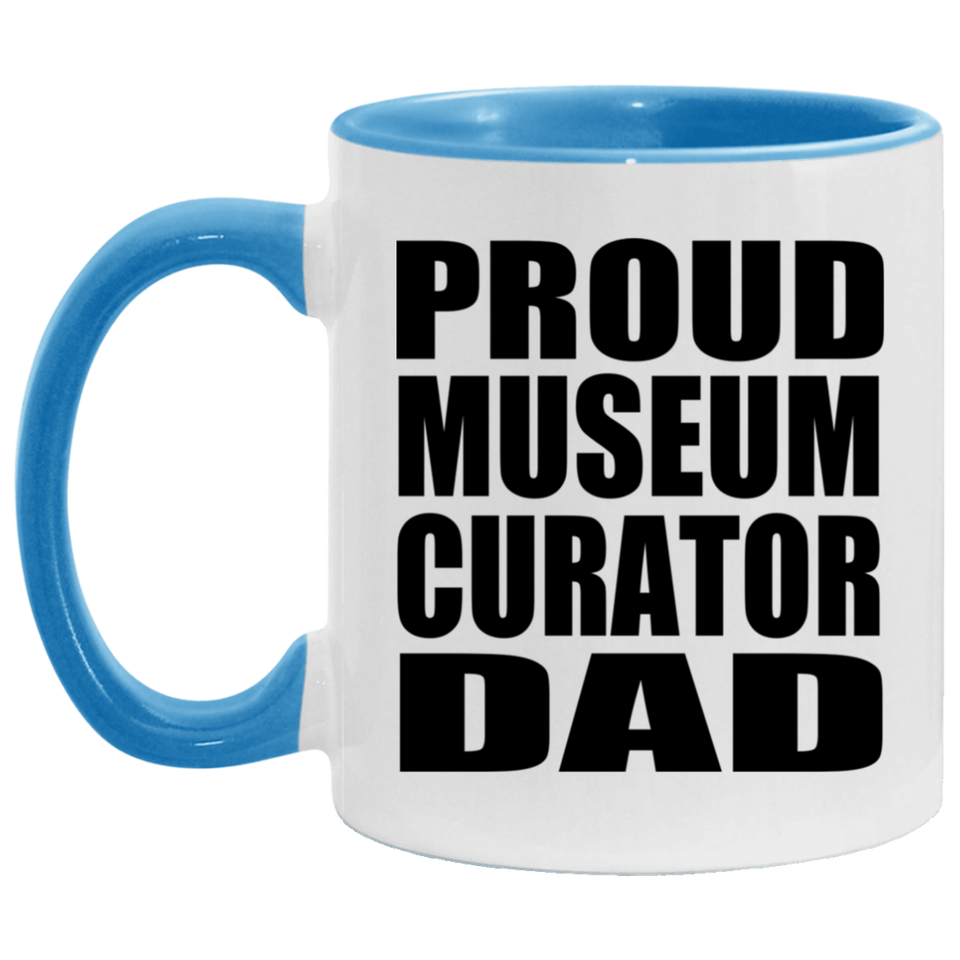 Proud Museum Curator Dad - 11oz Accent Mug Blue
