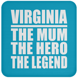 Virginia The Mum The Hero The Legend - Drink Coaster
