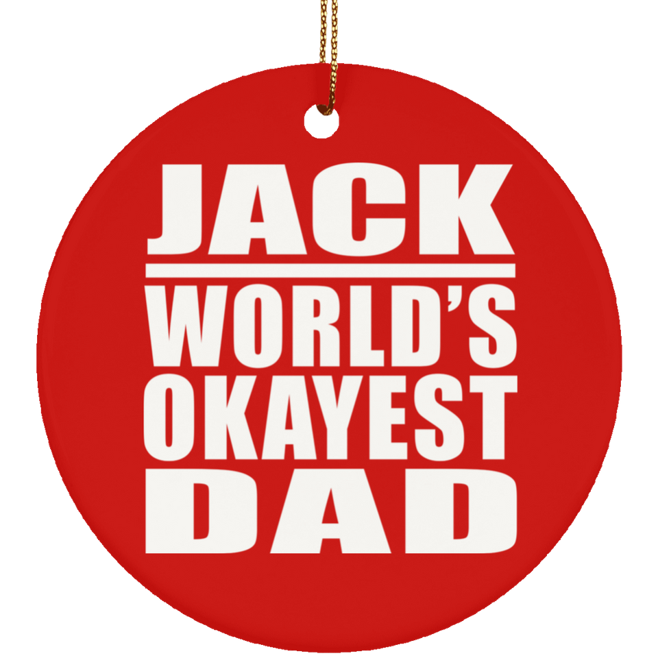 Jack World's Okayest Dad - Circle Ornament