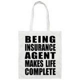 Being Insurance Agent Makes Life Complete - Tote Bag White